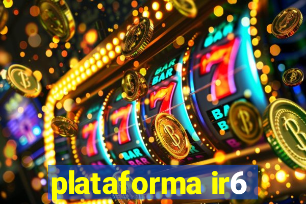 plataforma ir6